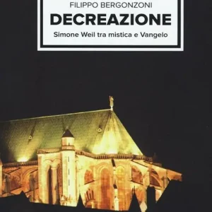 Novità Decreazione. Simone Weil tra mistica e Vangelo