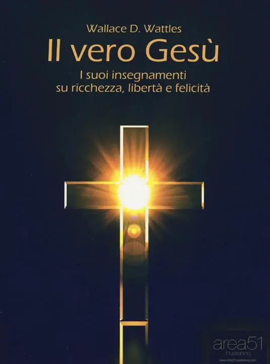 Il vero Gesù. I suoi insegnamenti su ricchezza, libertà e felicità Esclusivo