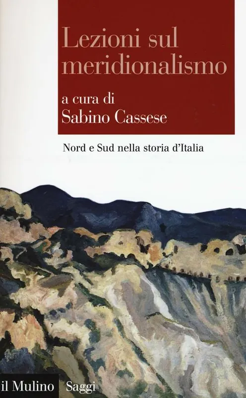 Lezioni sul meridionalismo. Nord e Sud nella storia d‘Italia Ultimissimo Modello