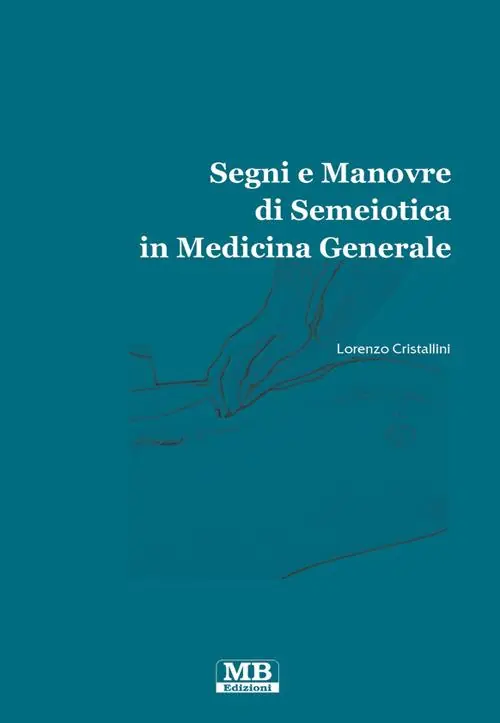Segni e manovre di semiotica in medicina generale Offerta Speciale