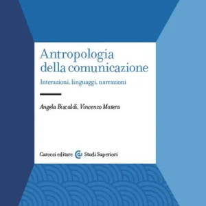 Antropologia della comunicazione. Interazioni, linguaggi, narrazioni Promozione