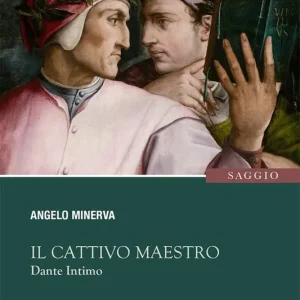 Offerta Del Giorno Il cattivo maestro. Dante intimo