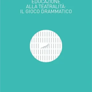Educazione alla teatralità. Il gioco drammatico Sconto