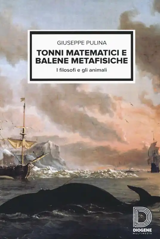 Compra Adesso Tonni matematici e balene metafisiche. I filosofi e gli animali