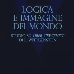 Acquista Ora Logica e immagine del mondo. Studi su «Über Gewissheit» di L. Wittgenstein