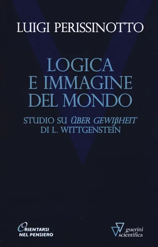 Acquista Ora Logica e immagine del mondo. Studi su «Über Gewissheit» di L. Wittgenstein