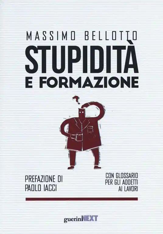 Stupidità e formazione. Con glossario per gli addetti ai lavori Quantità Limitata