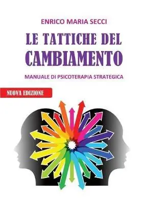 Le tattiche del cambiamento. Manuale di psicoterapia strategica Consegna Rapida