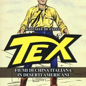 Sconto Tex. Fiumi di china italiana in deserti americani. Ediz. illustrata