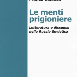 Prezzo Scontato Le menti prigioniere. Letteratura e dissenso nella Russia sovietica
