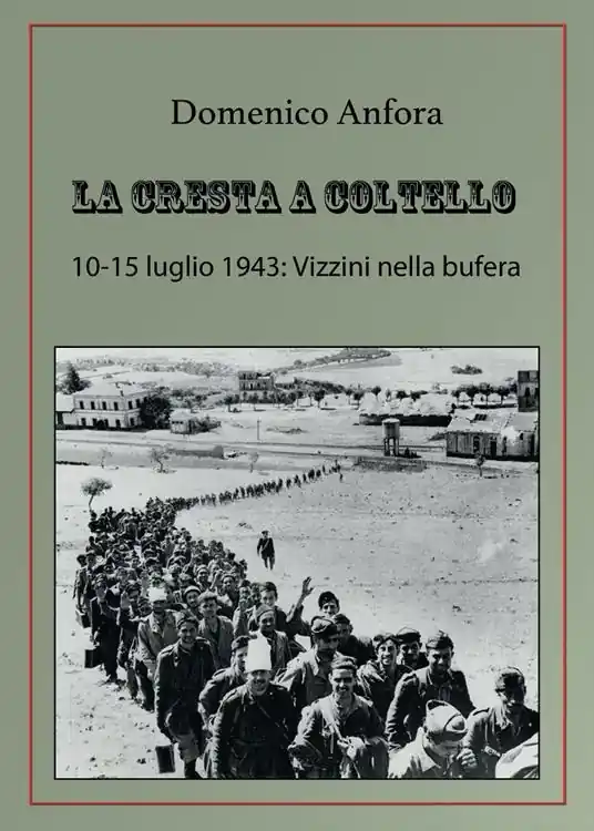 La cresta a coltello 10-15 luglio 1943 Vizzini nella bufera Vendita Finale