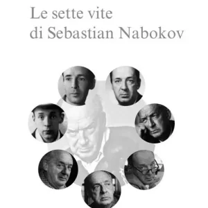 Quantità Limitata Le sette vite di Sebastian Nabokov. Secondo corso di lettura creativa