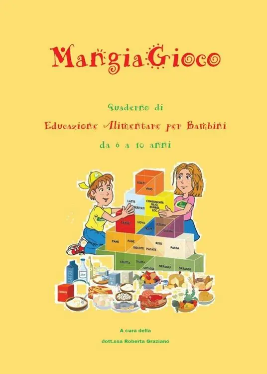 MangiaGioco. Quaderno di educazione alimentare per bambini da 6 a 10 anni. Compra Adesso