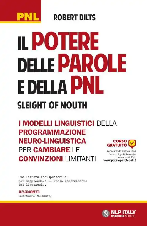Il potere delle parole e della PNL. I modelli linguistici della programmazione neuro-linguistica per cambiare le convinzioni limitanti Offerta Del Giorno