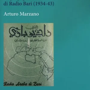 Quantità Limitata Onde fasciste. La propaganda araba di Radio Bari (1934-43)
