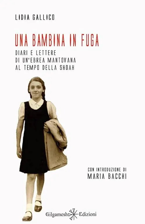 Una bambina in fuga. Diari e lettere di un‘ebrea mantovana al tempo della Shoah Solo Oggi