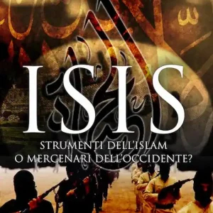 Vendita Finale Isis. Strumenti dell‘Islam o mercenari dell‘Occidente?