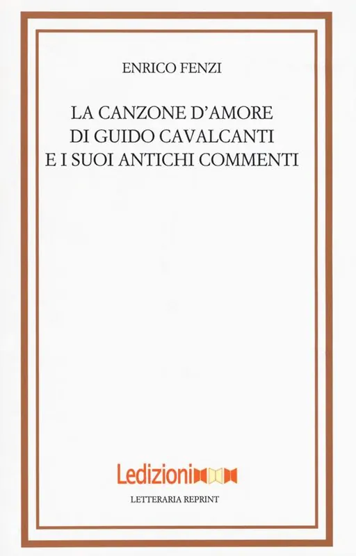La canzone d‘amore di Guido Cavalcanti e i suoi antichi commenti Prezzo Scontato