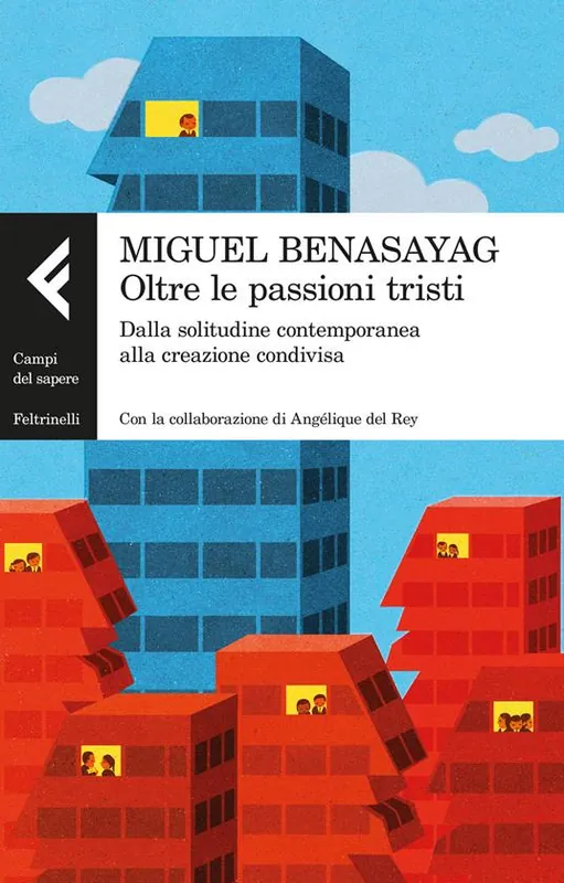 Oltre le passioni tristi. Dalla solitudine contemporanea alla creazione condivisa Saldi