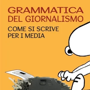 Ultima Occasione Grammatica del giornalismo. Come si scrive per i media