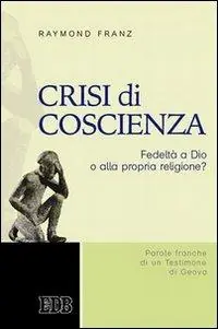 Saldi Crisi di coscienza. Fedeltà a Dio o alla propria religione?