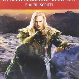 Non Perdere La reincarnazione degli elfi e altri scritti