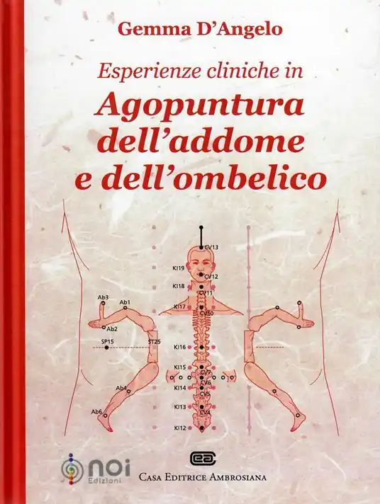 Esperienze cliniche in agopuntura dell‘addome e dell‘ombelico Occasione Imperdibile