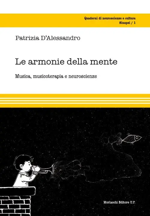 Subito Disponibile Le armonie della mente. Musica, musicoterapia e neuroscienze