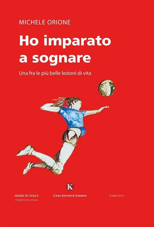 Nuovo Arrivo Ho imparato a sognare. Una fra le più belle lezioni di vita
