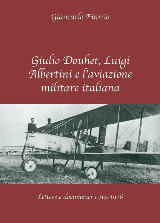 Prezzo Conveniente Giulio Douhet, Luigi Albertini e l‘aviazione militare italiana. Lettere e documenti 1915-1916