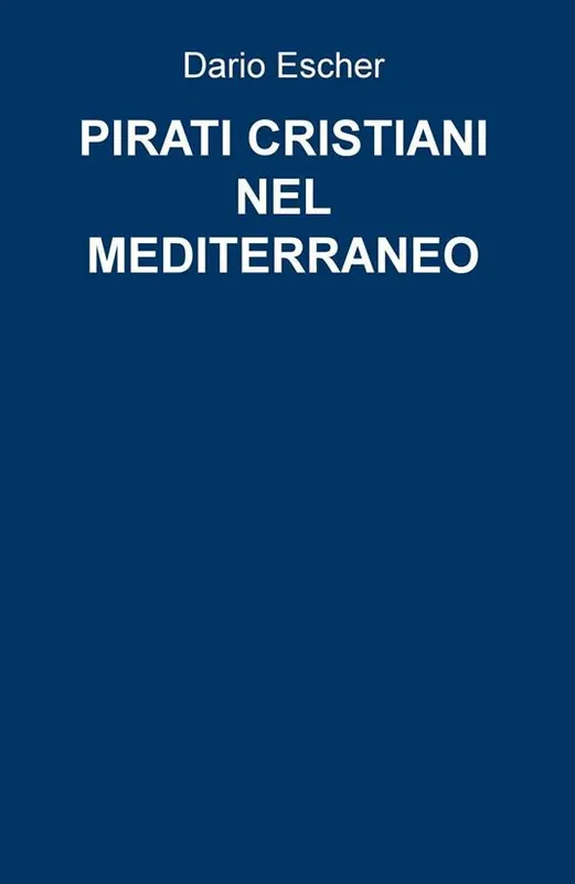 Prezzo Ridotto Pirati cristiani nel mediterraneo