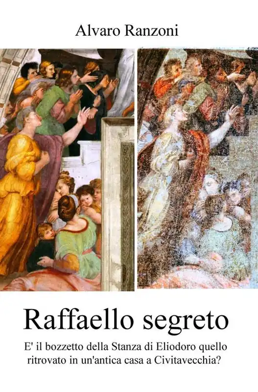 Spedito Oggi Raffaello segreto. Il bozzetto della stanza di Eliodoro ritrovato in un‘antica casa a Civitavecchia