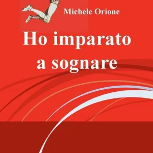 Ho imparato a sognare Promozione Esclusiva