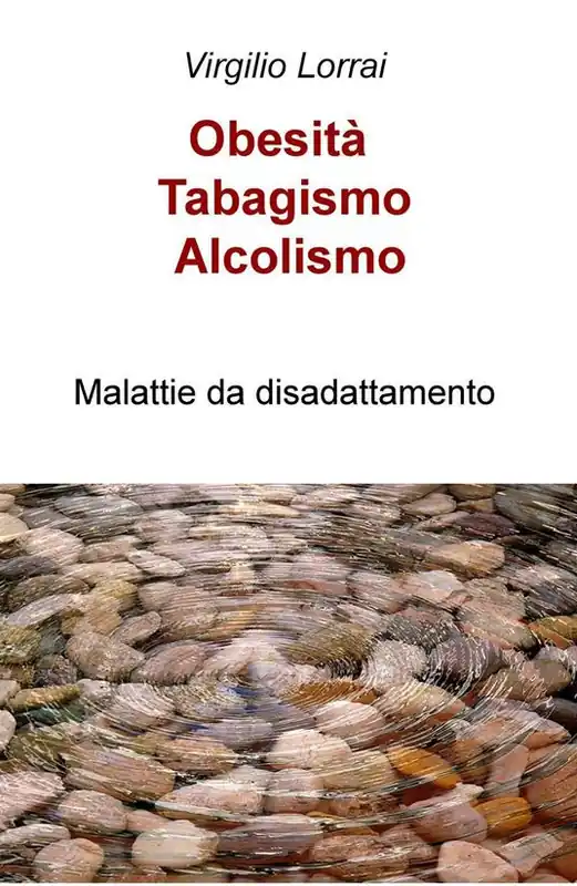 Compra Oggi Stesso Obesità, tabagismo, alcolismo. Malattie da disadattamento