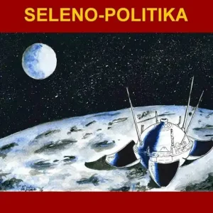 Seleno-politika. Ascesa e declino del programma lunare Vendita Finale