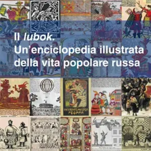 Super Prezzo Il lubok. Un‘enciclopedia illustrata della vita popolare russa