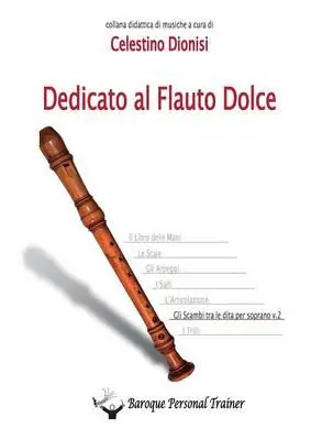 Dedicato al flauto dolce. Gli scambi tra le dita per soprano. Vol. 2 Offerta Del Giorno