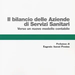 Solo Oggi Il bilancio delle aziende di servizi sanitari. Verso un nuovo modello contabile