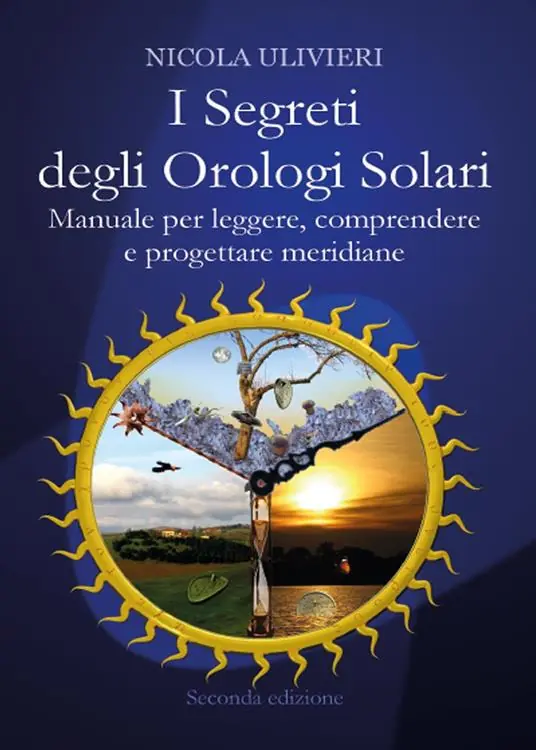 I segreti degli orologi solari. Manuale per leggere, comprendere e progettare meridiane. Con aggiornamento online Offerta Speciale
