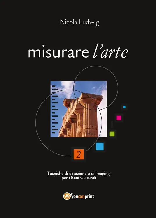 Misurare l‘arte. Tecniche di datazione e di imaging per i beni culturali Promozione Esclusiva