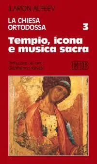 Novità La Chiesa ortodossa. Vol. 3 Tempio, icona e musica sacra