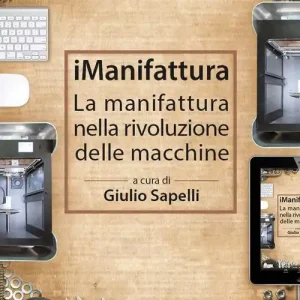 Quantità Limitata iManifattura. La manifattura nella rivoluzione delle macchine