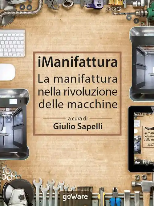 Quantità Limitata iManifattura. La manifattura nella rivoluzione delle macchine