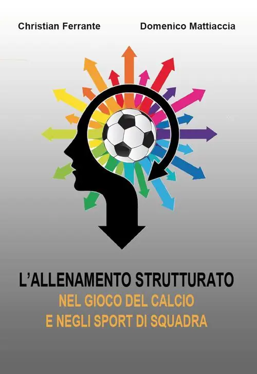 L‘ allenamento strutturato nel gioco del calcio e negli sport di squadra Vendita Finale