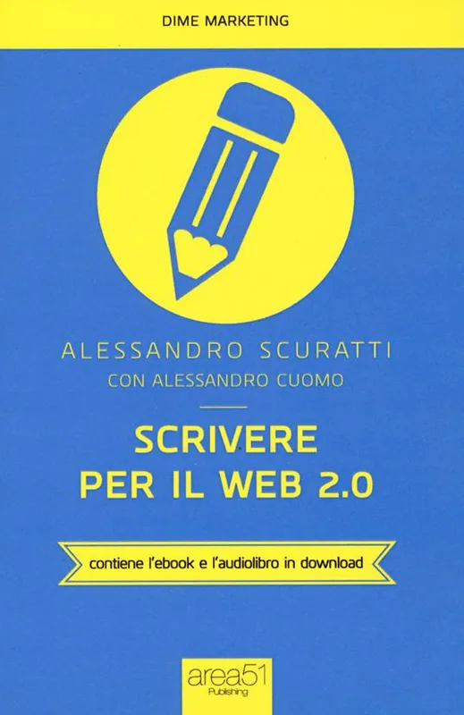 Non Perdere Scrivere per il web 2.0. Come fare content marketing che funziona. Con e-book