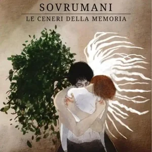 Sovrumani. Le ceneri della memoria Compra Online