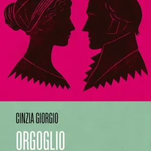 Esclusivo Orgoglio senza pregiudizio. Le ragazze di Jane Austen. Nuova ediz.