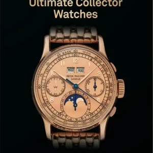 Watches. 50 ultimate collector watches from the 1890s to the present. 45th Ed Nuova Collezione