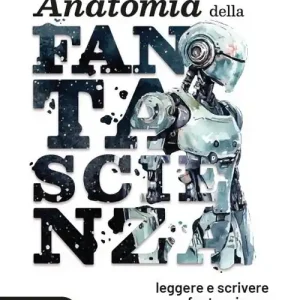 Subito Disponibile Anatomia della fantascienza leggere e scrivere fantascienza in modo critico