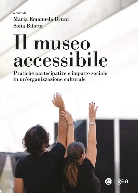 Solo Oggi Il museo accessibile. Pratiche partecipative e impatto sociale in un‘organizzazione culturale